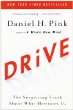 Drive: The Surprising Truth About What Motivates Us