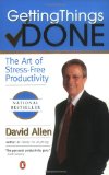 Getting Things Done: The Art of Stress-Free Productivity