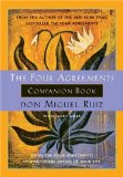 The Four Agreements Companion Book : Using the Four Agreements to Master the Dream of Your Life