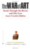 The War of Art: Break Through the Blocks and Win Your Inner Creative Battles