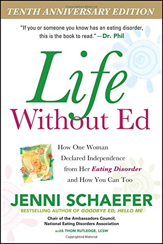 Life Without Ed: How One Woman Declared Independence from Her Eating Disorder and How You Can Too