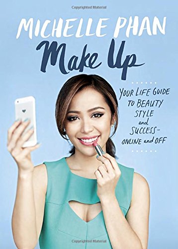 Make Up: Your Life Guide to Beauty, Style, and Success–Online and Off