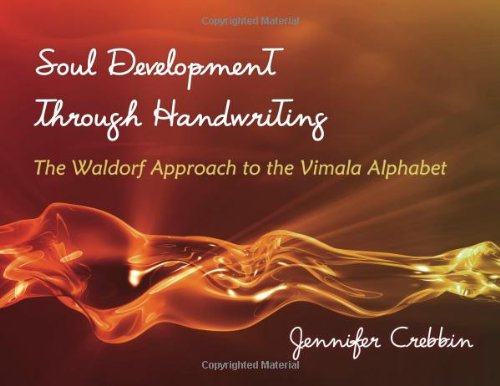 Soul Development Through Handwriting: The Waldorf Approach to the Vimala Alphabet