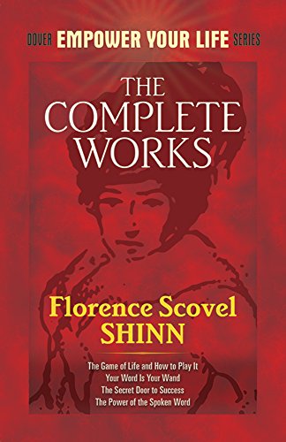 The Complete Works of Florence Scovel Shinn (Dover Empower Your Life)