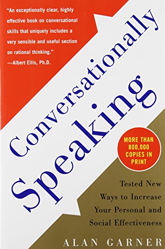 Conversationally Speaking: Tested New Ways to Increase Your Personal and Social Effectiveness