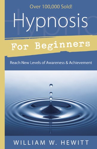 Hypnosis for Beginners: Reach New Levels of Awareness & Achievement (For Beginners (Llewellyn’s))