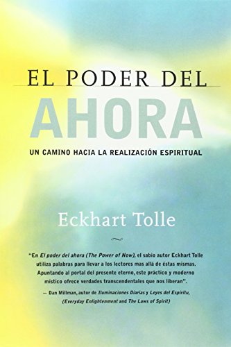 El poder del ahora: Un camino hacia la realizacion espiritual (Spanish Edition)