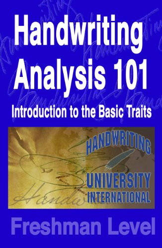 Handwriting Analysis 101: A Complete Basic Book to Scientific Handwriting Analysis & Graphology