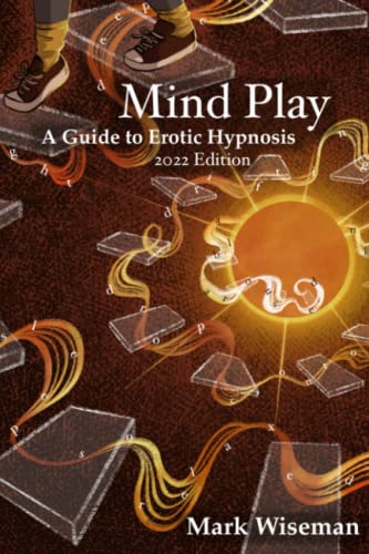 Mind Play: A Guide to Erotic Hypnosis