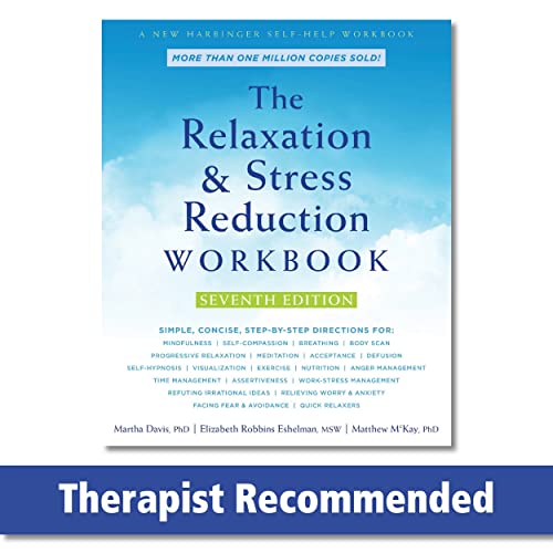 The Relaxation and Stress Reduction Workbook (A New Harbinger Self-Help Workbook)