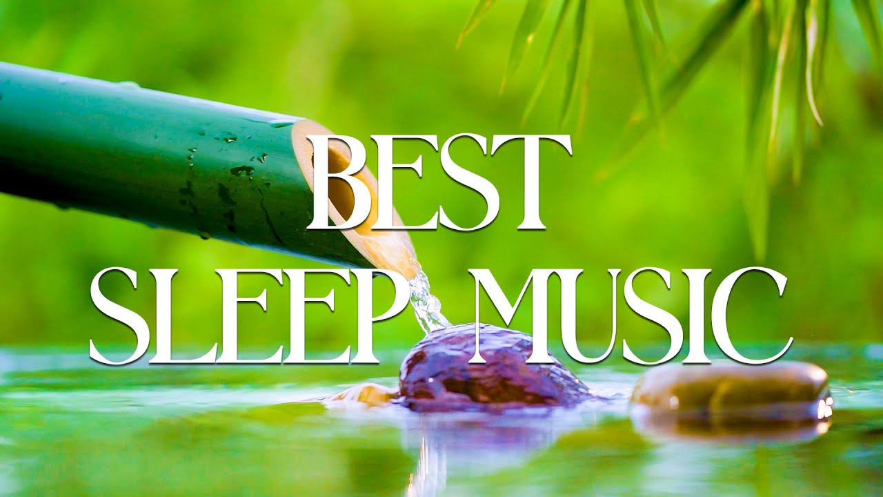 Best Sleep Music ? Music To Reduce Stress, Anxiety, Fatigue ? Release Melatonin Causing Drowsiness