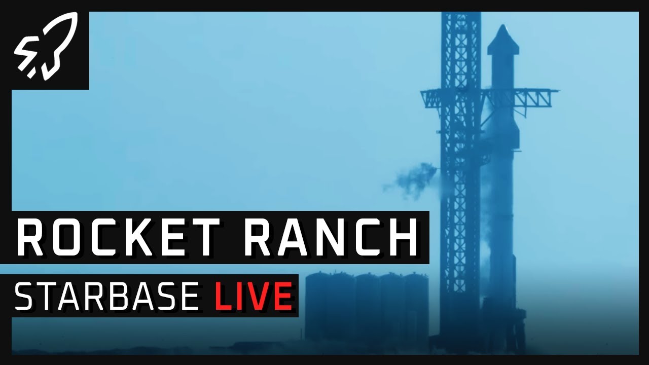 Rocket Ranch Cam – SpaceX Starbase Starship Launch Facility